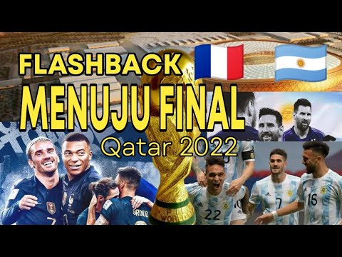 KILAS BALIK MENUJU JUARA DUNIA, MOMEN TERBAIK, KYLIAN MBAPPE DAN MESSI, ARGENTINA vs FRANCE