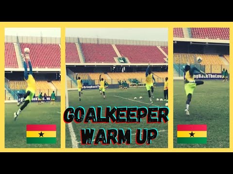 Pre Game Intense Warm Up / Ghana Goalkeepers