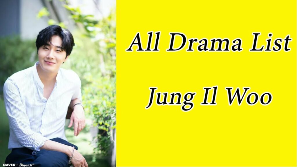 Jung Il Woo Drama List / You Know All?