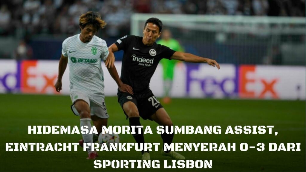 Hidemasa Morita Sumbang Assist, Eintracht Frankfurt Menyerah 0-3 dari Sporting Lisbon