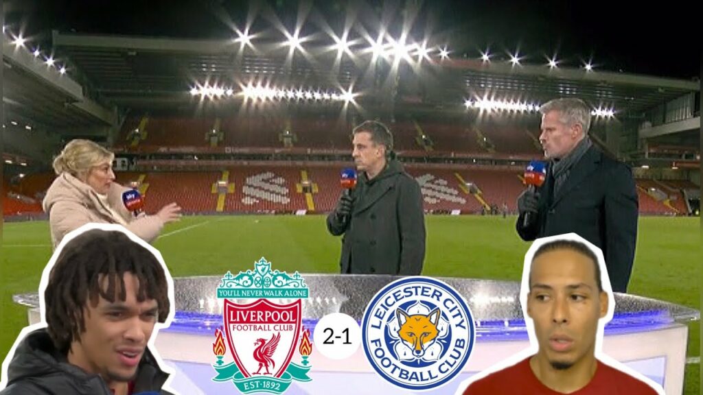 Liverpool 2-1 Leicester City Post Match Analysis + Van dijk & Arnold Post Match Reaction