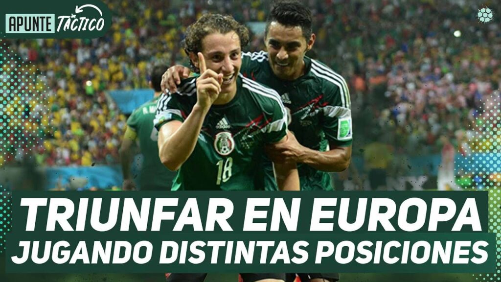 ANDRÉS GUARDADO: ASÍ HA JUGADO EN VARIAS POSICIONES Y TRIUNFADO EN EUROPA - APUNTES DE RABONA