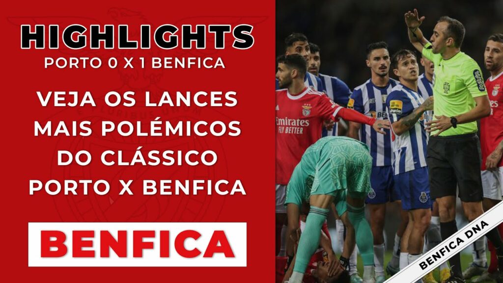 Lances mais polémicos do clássico Porto 0 x 1 Benfica 22/23