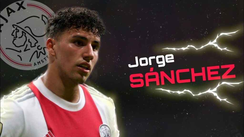 Jorge Sánchez Bienvenido al AJAX - Mejores Jugadas Defensivas - Skills 2022🔥