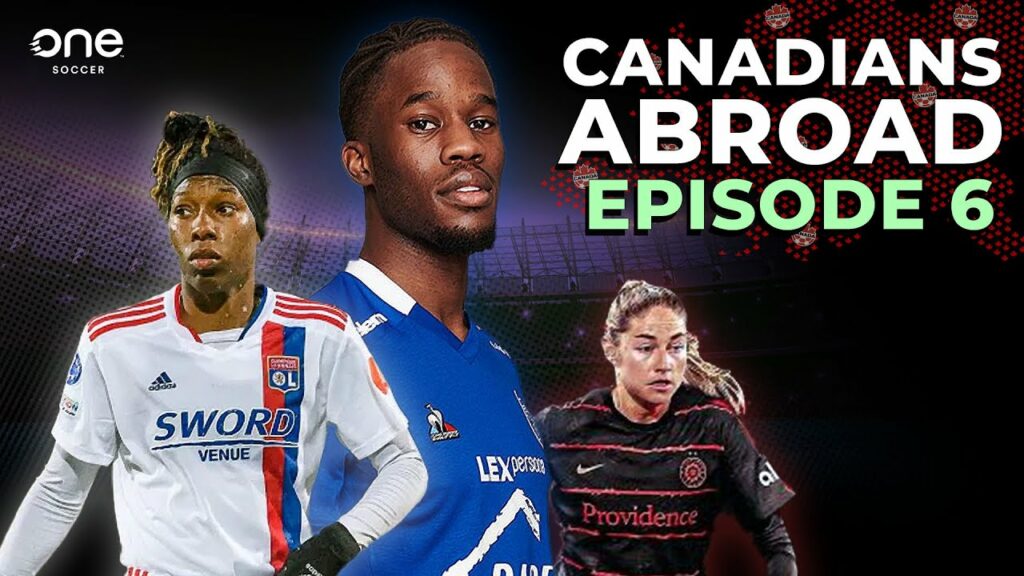 CANADIANS ABROAD, Ep. 6: Ugbo beats David, CanWNT stars clash in UWCL