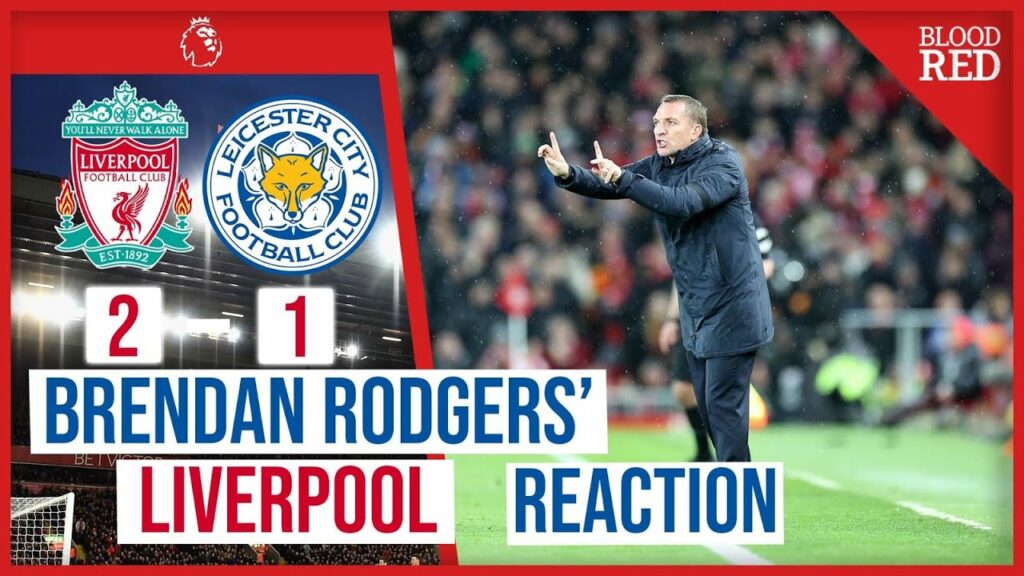 "Game Worked Out Perfectly" | Brendan Rodgers on Wout Faes Own Goals Liverpool 2-1 Leicester