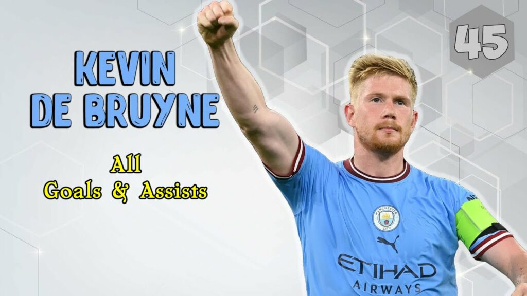 Kevin De Bruyne - All 45 Goals & Assists in 2022