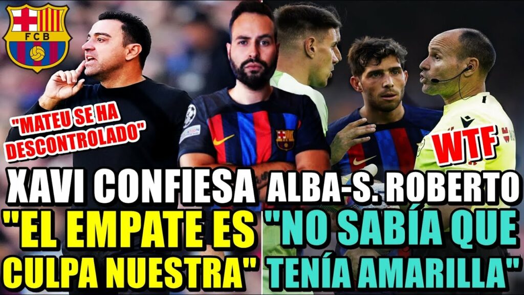 🚨XAVI: "El EMPATE es NUESTRA CULPA" Y CRITICA a MATEU LAHOZ - La CONFESIÓN SURREALISTA de JORDI ALBA