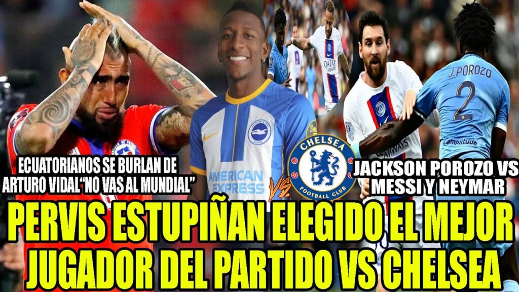 PERVIS ESTUPIÑAN EL MEJOR JUGADOR DEL PARTIDO VS CHELSEA! JACKSON POROZO VS MESSI Y NEYMAR Y MAS