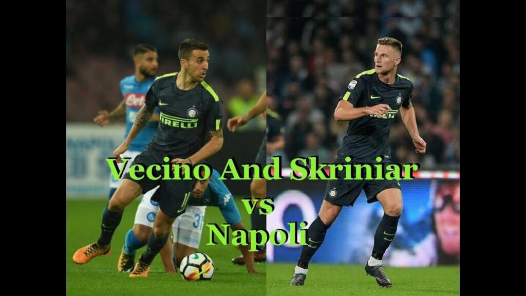 Matías Vecino And Milan Škriniar vs Napoli（21/10/2017）17-18 HD 720p by轩旗