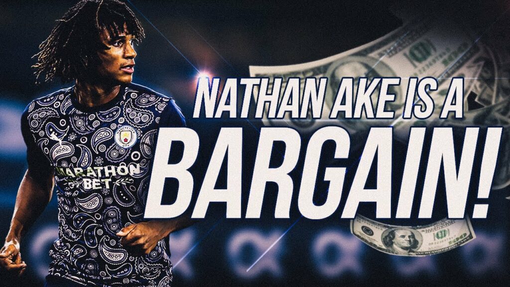 Nathan Aké is a BARGAIN!