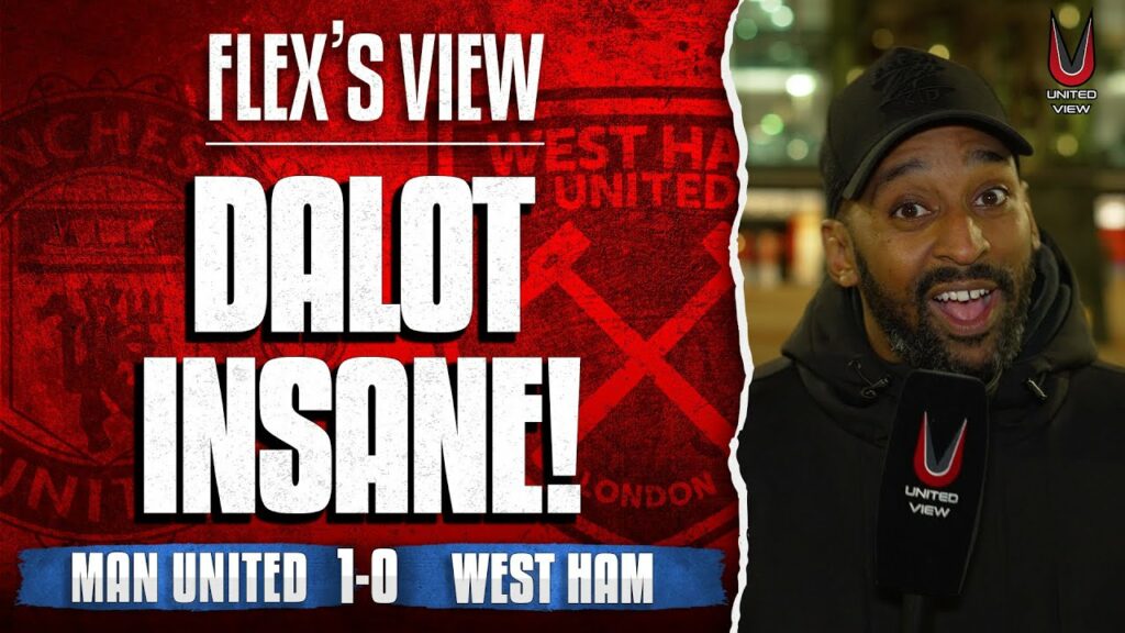 Dalot Was Insane! | Man United 1-0 West Ham | Flex's View
