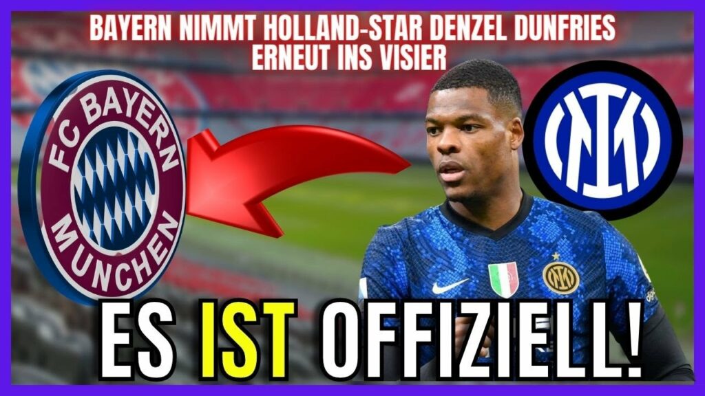 ⚽PAVARD-NACHFOLGER | DENZEL DUMFRIES VOM FC BAYERN SEIN | NEUES VON BAYERN MÜNCHEN