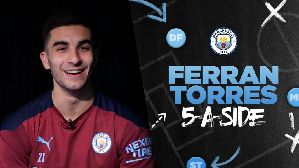 FERRAN TORRES | Picks his perfect 5-a-side team