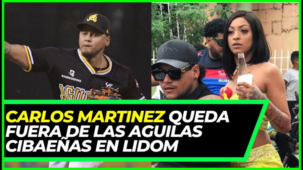 INCREIBLE! Aguilas Cibaeñas Sacan A Carlos Martinez De Rotacion 2023