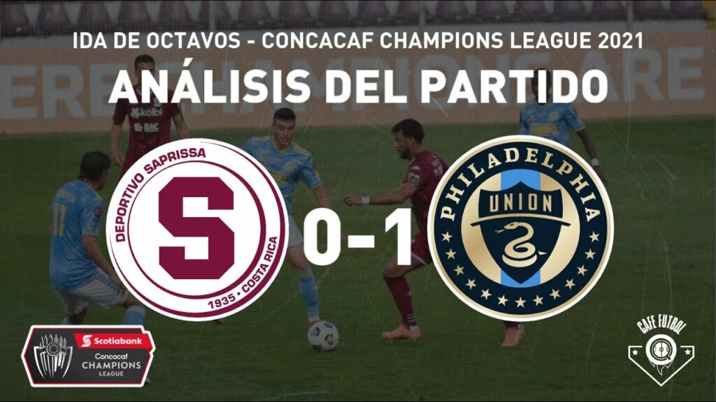 ANÁLISIS: SAPRISSA 0 - 1 PHILADELPHIA UNION (CCL 2021)