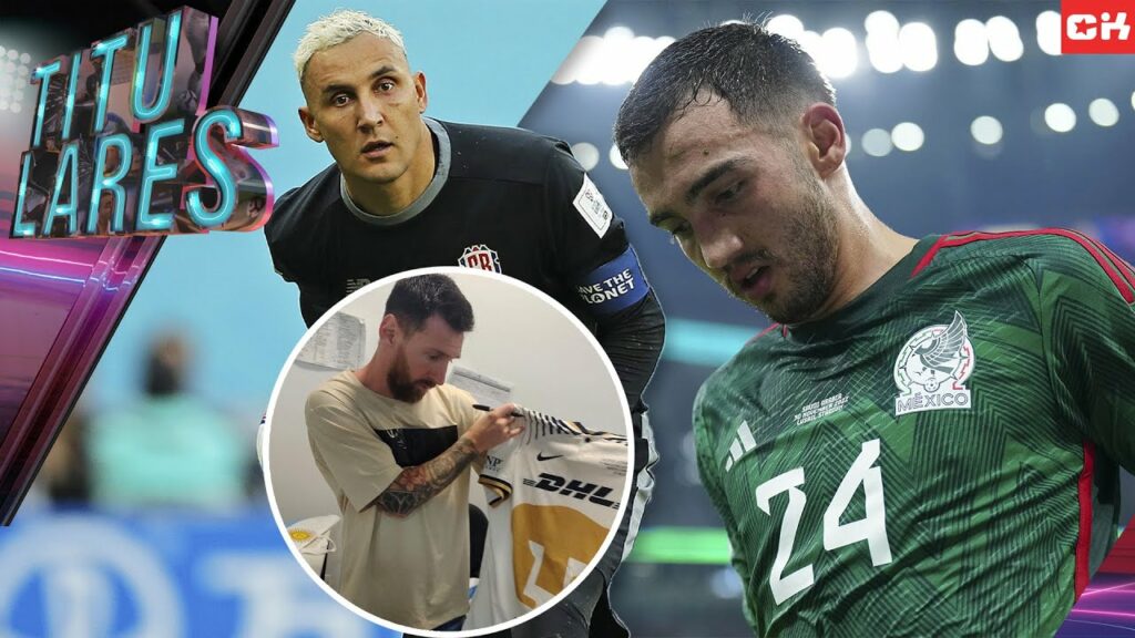 ¿KEYLOR NAVAS al AMÉRICA? | CHÁVEZ se QUEDA | MESSI 'de PUMAS' | El ESTADIO PELÉ