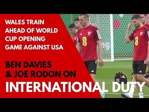 BEN DAVIES & JOE RODON: Wales Train Ahead of World Cup Opening Game Against USA in Qatar