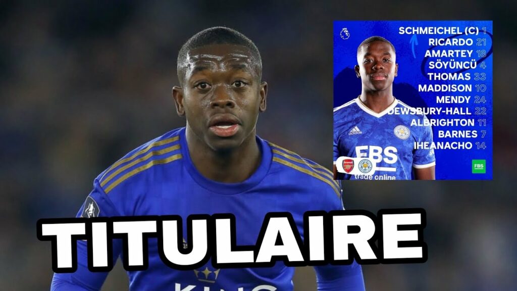 NAMPALYS MENDY est titulaire avec Leicester pour la première fois depuis 1 ans : Krépin de retour ❗