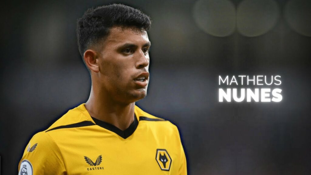 Matheus Nunes - Flashes Of Brilliance | 2022/23