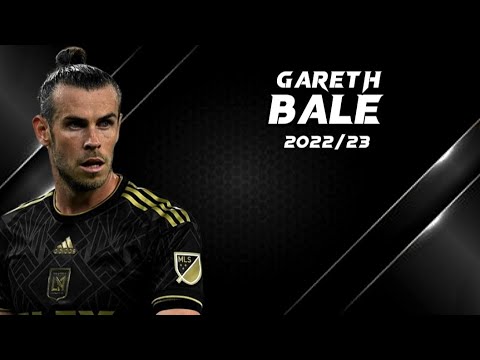 GARETH BALE 2022/23 | Los Angeles FC | Amazing Skills, Goals & Assists