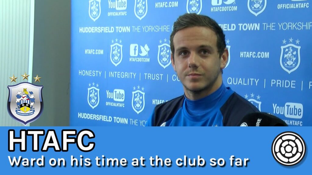 Danny Ward on his time at Huddersfield Town so far