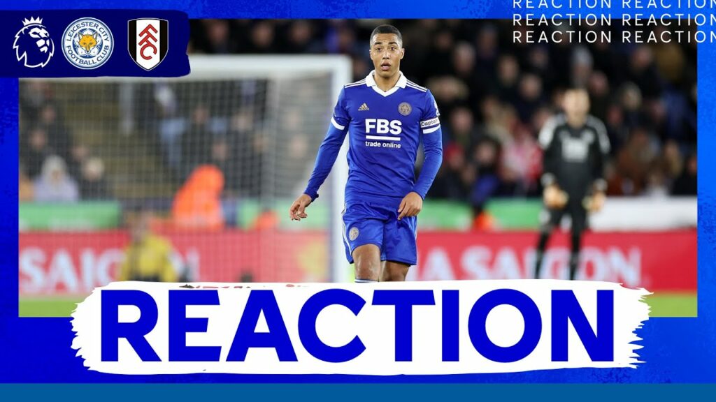 "It Wasn't Meant To Be" - Youri Tielemans | Leicester City vs. Fulham