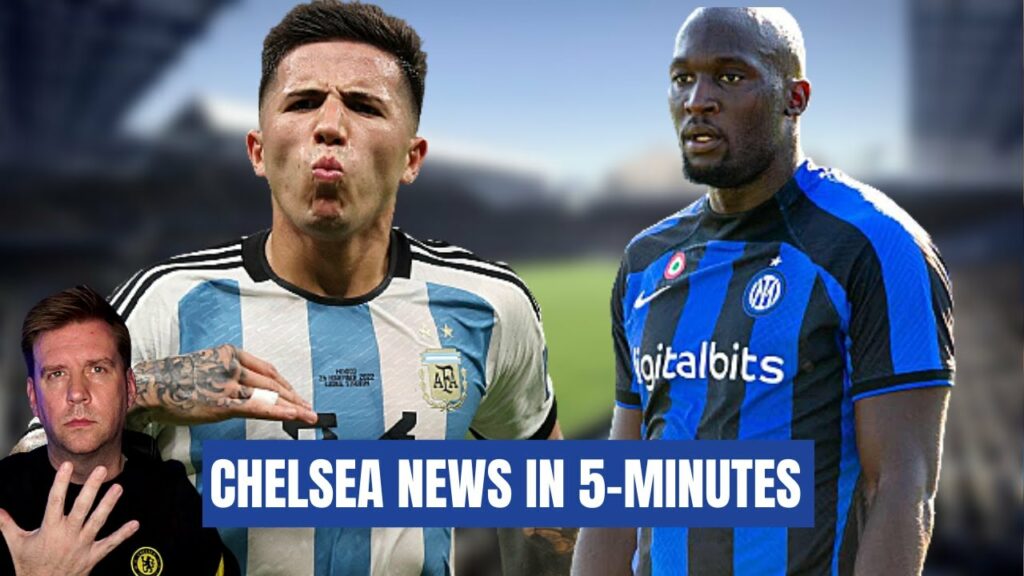 CHELSEA NEWS IN 5-MINUTES: LATEST ON ENZO FERNANDES | ROMELU LUKAKU & A QUESTION FOR YOU ALL.