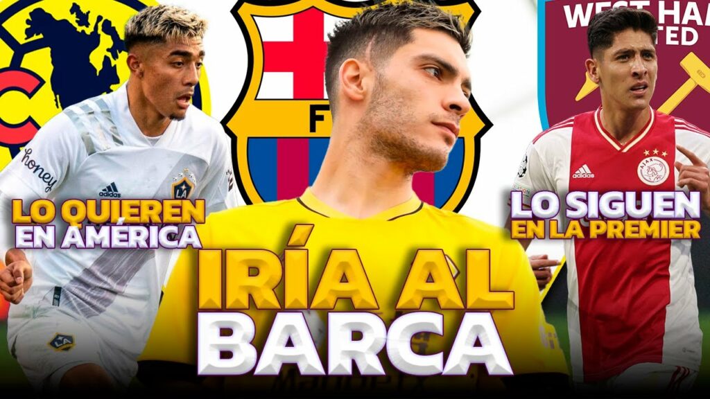 RAÚL JIMÉNEZ CERCA DE BARCELONA | AMÉRICA YA TIENE REFUERZO | WES THAM QUIERE A EDSON ÁLVAREZ