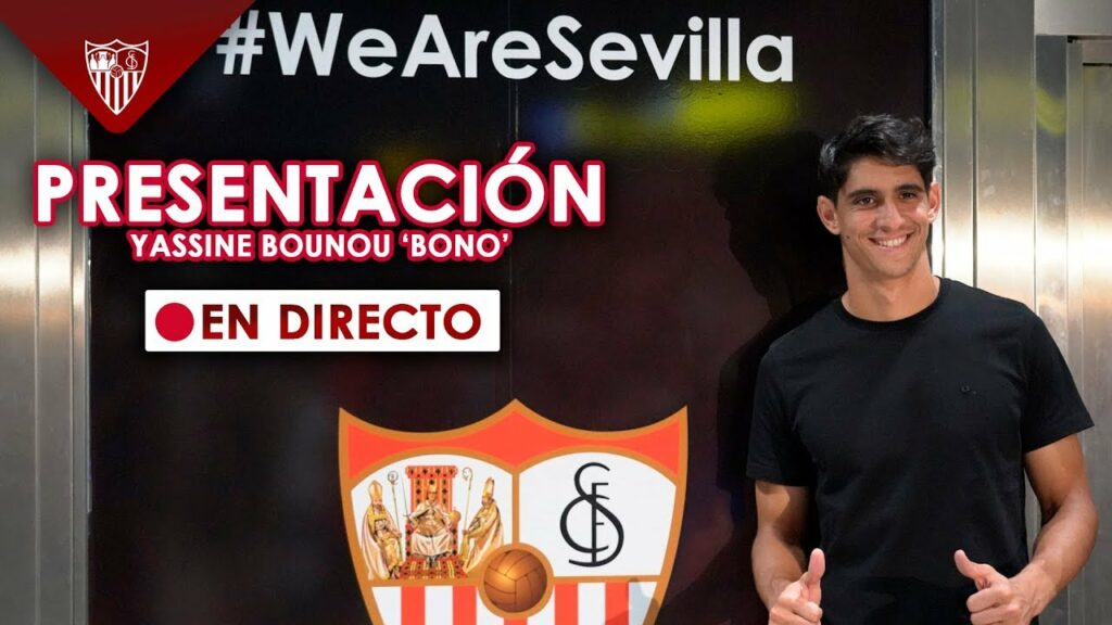 🚨 Presentación de Yassine Bounou 🚨 ⚽ EN DIRECTO