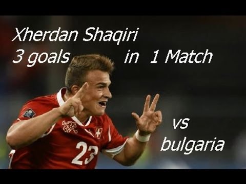 3 GOALS ! AMAZING Xherdan Shaqiri ( vs Bulgaria)