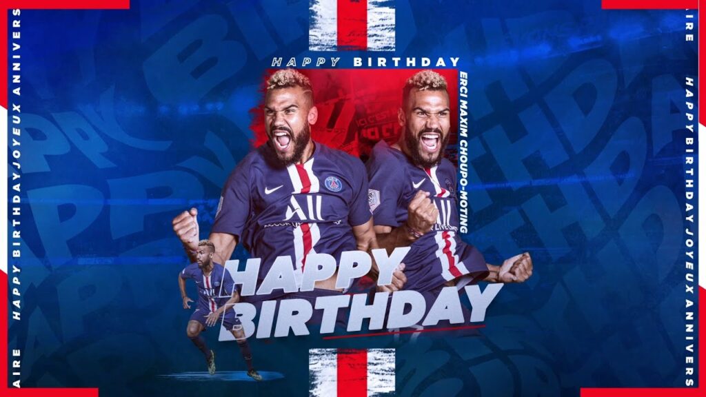 JOYEUX ANNIVERSAIRE ERIC MAXIM CHOUPO-MOTING ! 🎂