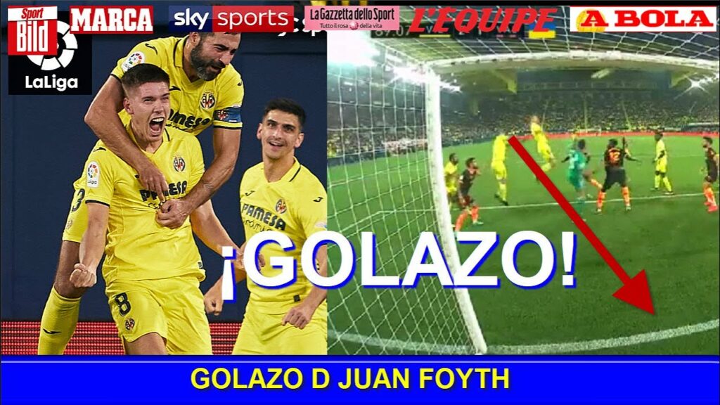 ASI REACCIONA PRENSA ESPAÑOLA A GOL DE JUAN FOYTH VILLARREAL vs VALENCIA