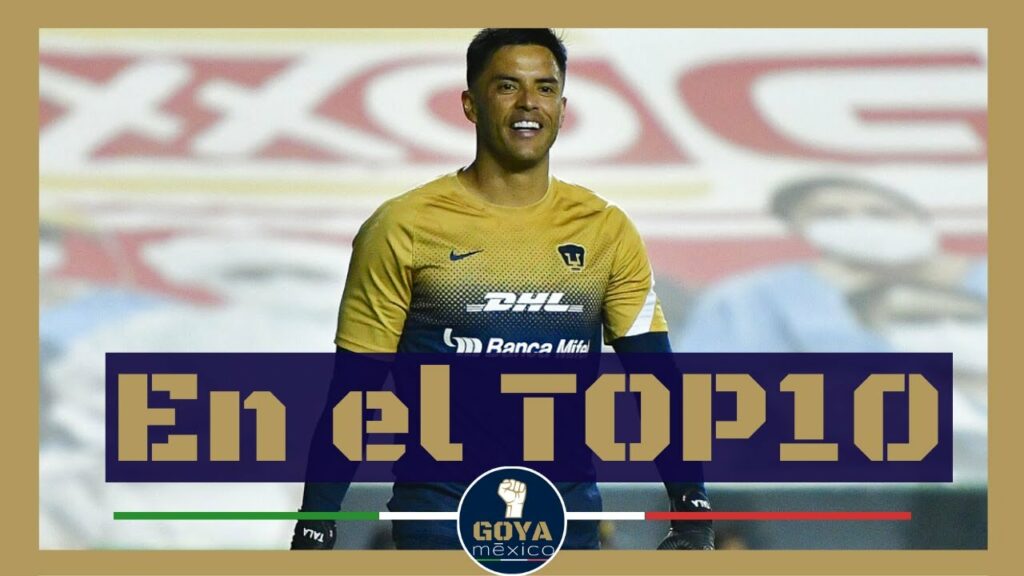 ALFREDO TALAVERA EN EL TOP10 MEJORES PORTEROS TEMPORADA 2020/2021 | Goya México