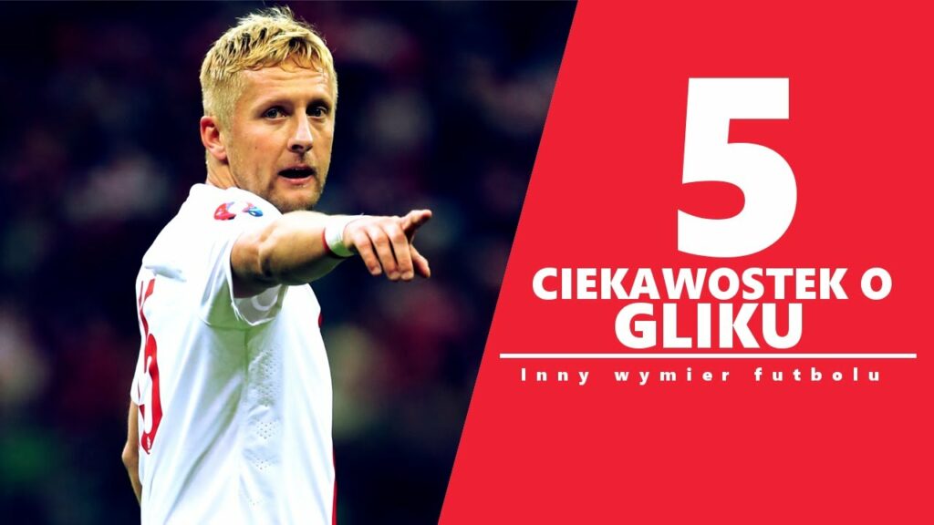 TOP 5 CIEKAWOSTKI: KAMIL GLIK
