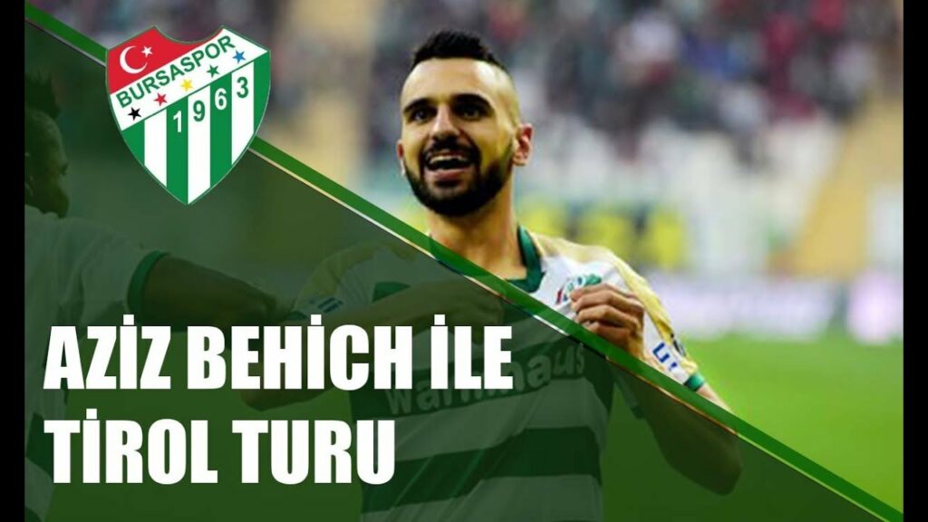 Aziz Behich ile Tirol Turu