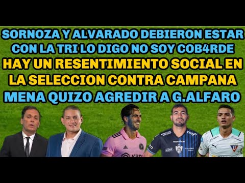 BONAFONT "SORNOZA Y ALVARADO DEBIAN IR CON LA TRI"| CAMPANA EXCLUIDO DE 🇪🇨|MENA CASI AGREDE A ALFARO