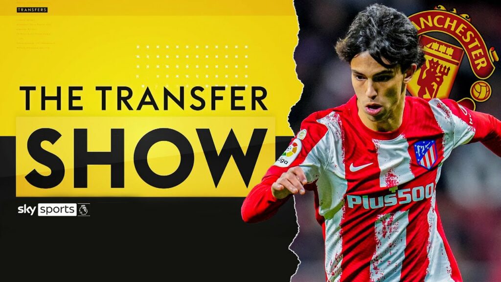 Is João Félix OFF Man United's striker search? 👀 | The Transfer Show