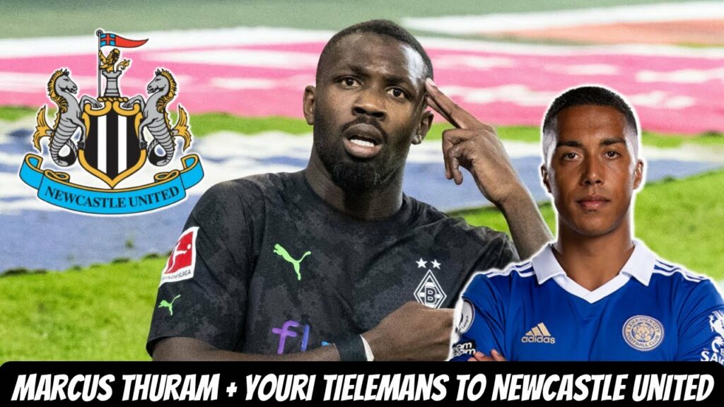 MARCUS THURAM + YOURI TIELEMANS TO NEWCASTLE UNITED TRANSFER NEWS !!!!!