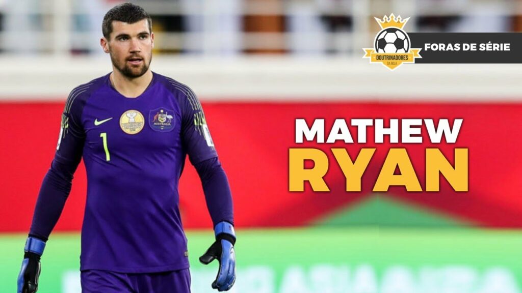 MATHEW RYAN, O PAREDÃO AUSTRALIANO