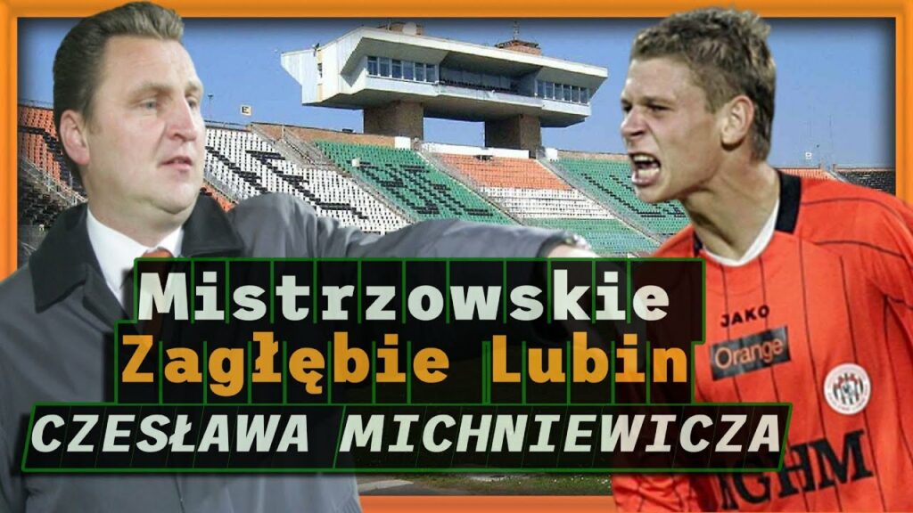 Mistrzowskie Zagłębie Lubin Czesława Michniewicza