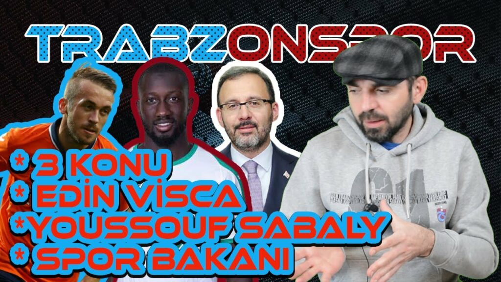 Trabzonspor'da Önemli 3 Konu ! Edin Visca, Youssouf Sabaly ve Spor Bakanının açıklaması Trabzonspor'da Önemli 3 Konu ! Edin Visca, Youssouf Sabaly ve Spor Bakanının açıklaması