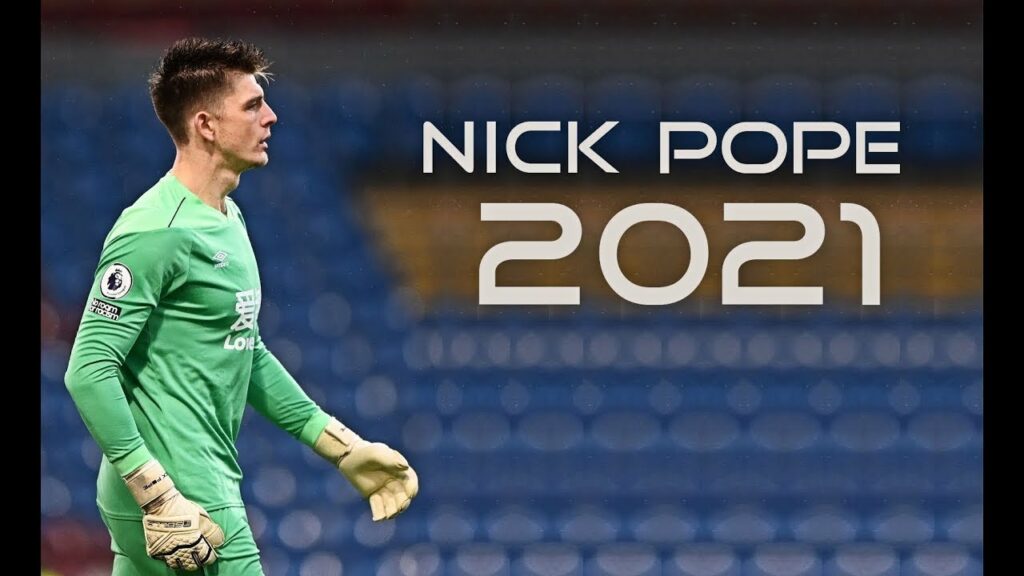 Nick Pope 2021 - Melhores Defesas