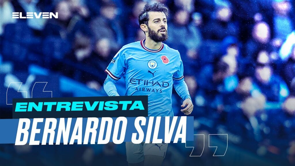 🎙 Bernardo Silva em entrevista à ELEVEN