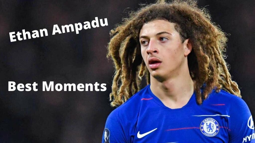 Ethan Ampadu Best Moments