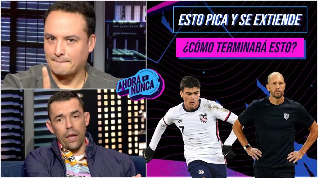 UNA NOVELA en ESTADOS UNIDOS entre GIO REYNA, Gregg Berhalter y U.S. SOCCER | Ahora o Nunca UNA NOVELA en ESTADOS UNIDOS entre GIO REYNA, Gregg Berhalter y U.S. SOCCER | Ahora o Nunca