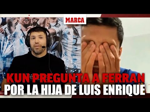 La arriesgada pregunta de Kun Agüero a Ferran sobre la hija de Luis Enrique I MARCA