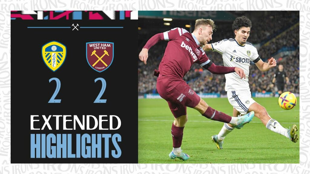 Extended Highlights | Leeds 2-2 West Ham | Premier League