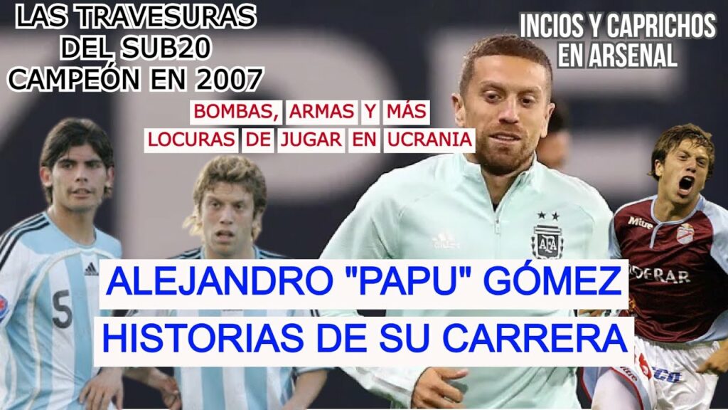 ANÉCDOTAS del PAPU GÓMEZ: LOCURAS en la sub20 ARGENTINA, la GUERRA en UCRANIA y sus INICIOS