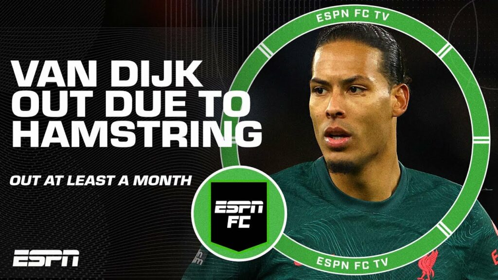 How big of a deal is Virgil van Dijk’s injury to Liverpool? | ESPN FC